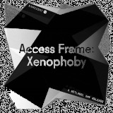 Access Frame: Xenophoby