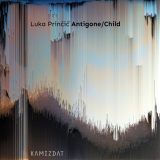 Luka Prinčič: Antigone/Child