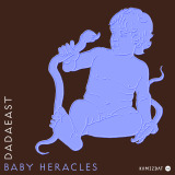 Dadaeast: Baby Heracles