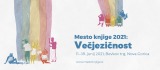 Mesto knjige 2021: Večjezičnost / knjižni festival in sejem Nova Gorica
